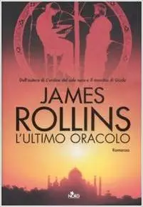James Rollins - L'ultimo oracolo