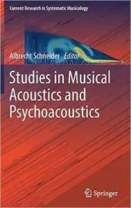 Studies in Musical Acoustics and Psychoacoustics