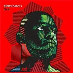 Ashley Henry - Ashley Henry's 5ive (2016)