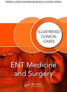 ENT Medicine and Surgery: Illustrated Clinical Cases