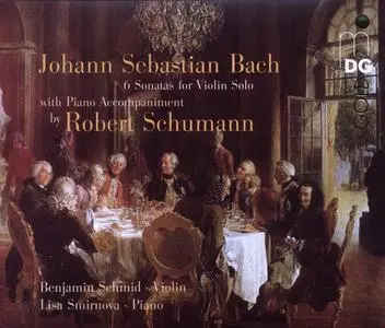 Benjamin Schmid, Lisa Smirnova - Bach: 6 Sonatas for Violin Solo with Piano Accompaniment by Robert Schumann (2021)