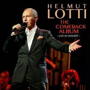 Helmut Lotti - The Comeback Album - Live in Concert (2017)