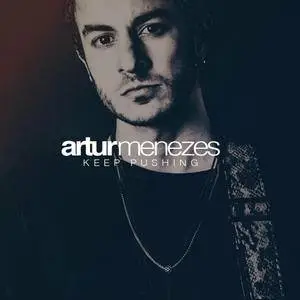 Artur Menezes - Keep Pushing (2018)