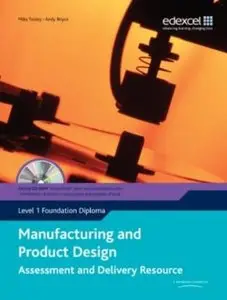 Edexcel Diploma Manufacturing and Product Design Level 1 Foundation Diploma Assessment and Delivery Resource