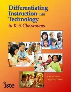 Differentiating Instruction with Technology in K-5 Classrooms (repost)