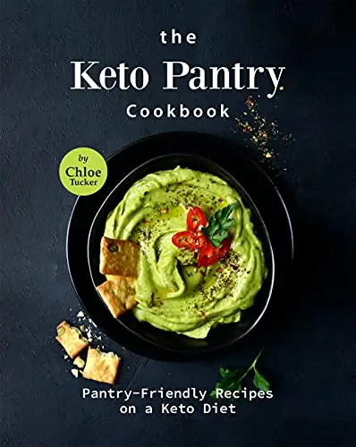 The Keto Pantry Cookbook: Pantry-Friendly Recipes on a Keto Diet