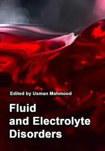 "Fluid and Electrolyte Disorders" ed. by Usman Mahmood