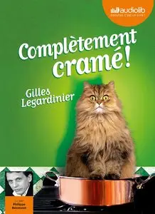 Gilles Legardinier, "Complètement cramé", Livre audio 1 CD MP3