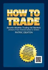 «How To Trade» by Patric Deaton