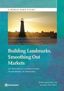 Building Landmarks, Smoothing Out Markets: An Enhanced Competition Framework in Romania