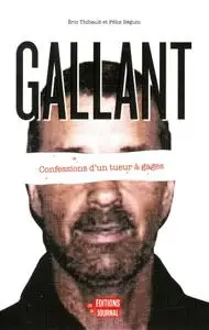 Félix Séguin, Éric Thibault, "Gallant : Confessions d'un tueur à gages"