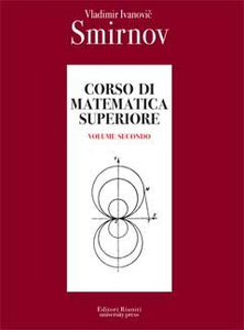 Vladimir Ivanovic Smirnov - Corso di Matematica Superiore - Vol.2