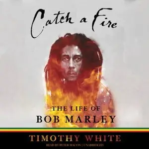 Catch a Fire: The Life of Bob Marley [Audiobook]