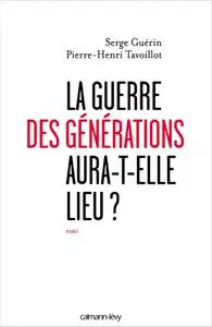 Serge Guérin, Pierre-Henri Tavoillot, "La guerre des générations aura-t-elle lieu ?"