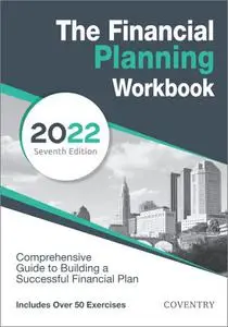 The Financial Planning Workbook: A Comprehensive Guide to Building a Successful Financial Plan, 7th Edition