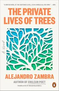 The Private Lives of Trees: A Novel