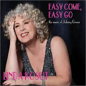Linda Kosut - Easy Come, Easy Go: The Music Of Johnny Green (2014)