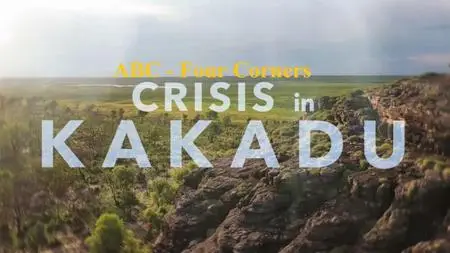 ABC - Four Corners: Crisis in Kakadu (2021)