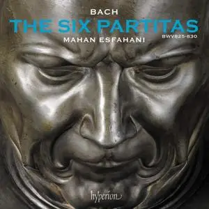Mahan Esfahani - Bach: The Six Partitas, BWV 825–830 (2021)