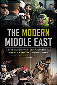 The Modern Middle East, Third Edition: A Political History since the First World War (Repost)