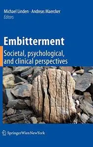 Embitterment: Societal, psychological, and clinical perspectives (Repost)