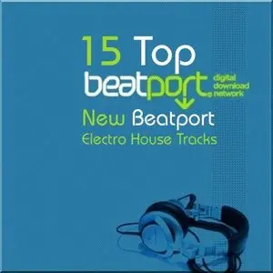 15 Top New Beatport Electro House Tracks (10.10.09)