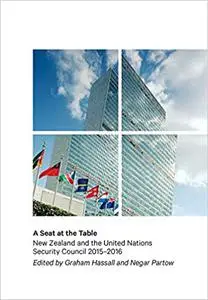 A Seat at the Table: New Zealand and the United Nations Security Council 2015–2016