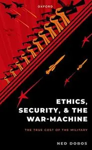 Ethics, Security, and The War-Machine: The True Cost of the Military (Repost)