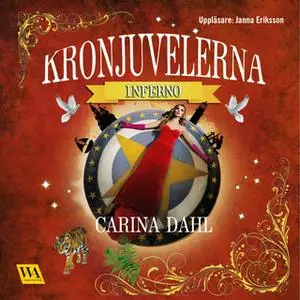 «Kronjuvelerna - Inferno» by Carina Dahl