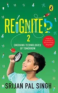 Reignited 2: Emerging Technologies of Tomorrow
