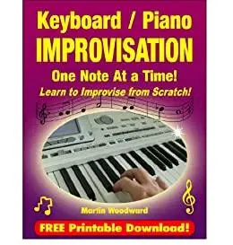 Keyboard / Piano Improvisation One Note at a Time - Learn to Improvise From Scratch!