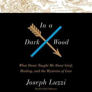 «In A Dark Wood» by Joseph Luzzi