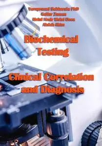 "Biochemical Testing: Clinical Correlation and Diagnosis" ed. by Varaprasad Bobbarala, et al.