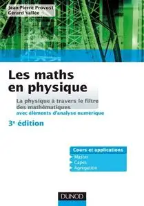 Jean-Pierre Provost, Gérard Vallée, "Les maths en physique : La physique à travers le filtre des mathématiques"