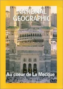 National Geographic : Au coeur de la Mecque