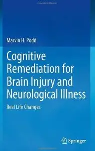 Cognitive Remediation for Brain Injury and Neurological Illness: Real Life Changes