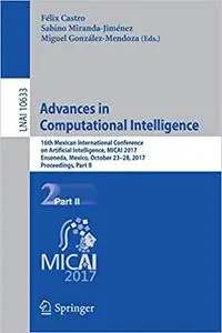 Advances in Computational Intelligence: 16th Mexican International Conference on Artificial Intelligence, MICAI 2017, En