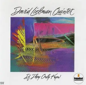 David Liebman Quintet - If They Only Knew (1980) [Reissue 1988]