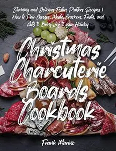 Christmas Charcuterie Boards Cookbook