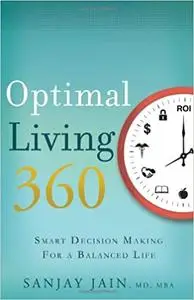 Optimal Living 360: Smart Decision Making for a Balanced Life