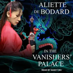 «In the Vanishers’ Palace» by Aliette de Bodard