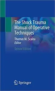 The Shock Trauma Manual of Operative Techniques Ed 2