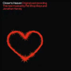 Pet Shop Boys & Jonathan Harvey - Closer To Heaven (Original Cast Recording) (2001)