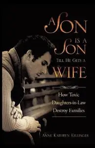 A Son Is a Son Till He Gets a Wife: How Toxic Daughters-in-Law Destroy Families