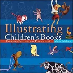 Illustrating Children's Books: Creating Pictures for Publication