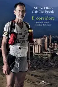 Marco Olmo - Il corridore. Storia di una vita riscattata dallo sport