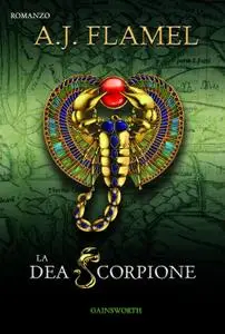 A.J. Flamel - La dea scorpione