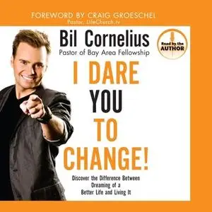 «I Dare You to Change!» by Bil Cornelius