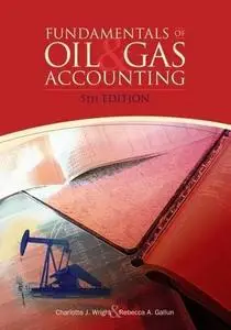 Fundamentals of Oil & Gas Accounting, 5th Edition