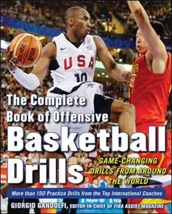The Complete Book of Offensive Basketball Drills: Game-Changing Drills from Around the World (Repost)